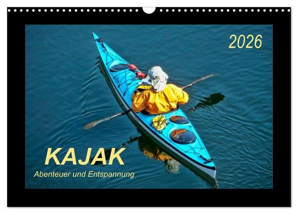 Kajak - Abenteuer und Entspannung (Wandkalender 2026 DIN A3 quer), CALVENDO Monatskalender