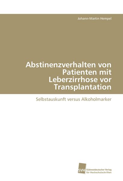 Produktbild: Abstinenzverhalten von Patienten mit Leberzirrhose vor Transplantation