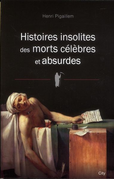 Produktbild: Histoires insolites des morts c&eacute;l&egrave;bres et absurdes