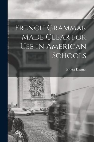 Produktbild: French Grammar Made Clear for use in American Schools
