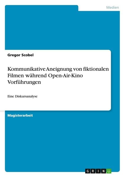 Produktbild: Kommunikative Aneignung von fiktionalen Filmen w&auml;hrend Open-Air-Kino Vorf&uuml;hrungen