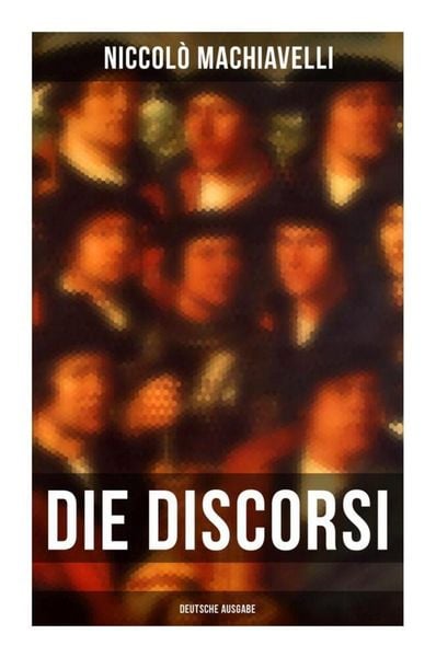 Produktbild: Die Discorsi (Deutsche Ausgabe)