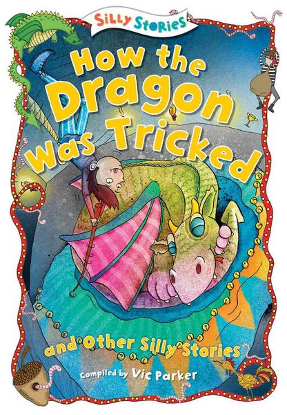 Produktbild: How the Dragon Was Tricked and Other Silly Stories