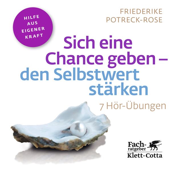 Produktbild: Sich eine Chance geben - den Selbstwert st&auml;rken (Fachratgeber Klett-Cotta, Bd.)