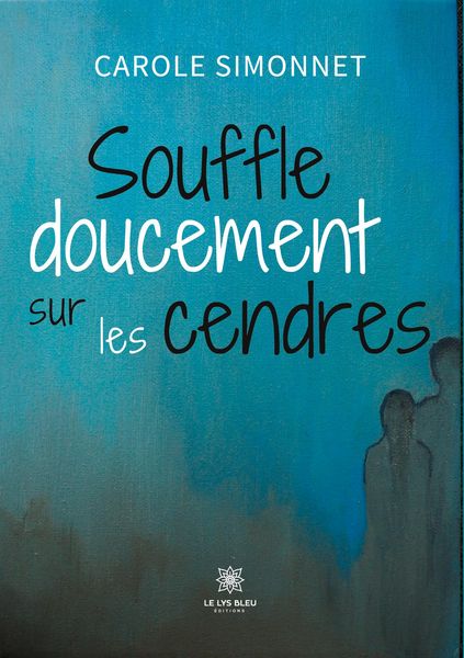 Produktbild: Simonnet, C: Souffle doucement sur les cendres