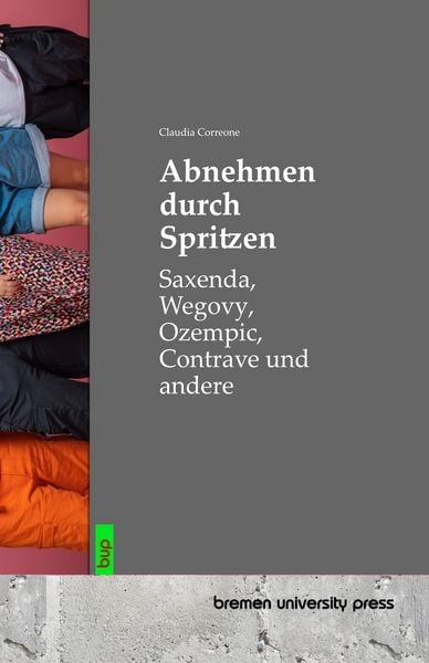 Abnehmen durch Spritzen, Taschenbuch von Claudia Correone, Bremen University Press, 9783691733327