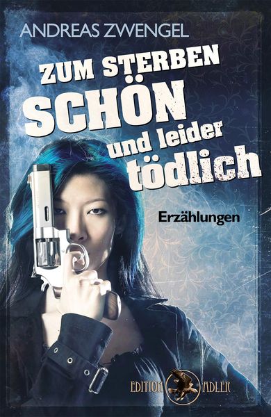 Produktbild: Zum Sterben sch&ouml;n und leider t&ouml;dlich