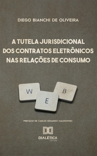 Produktbild: A Tutela Jurisdicional dos Contratos Eletr&ocirc;nicos nas Rela&ccedil;&otilde;es de Consumo
