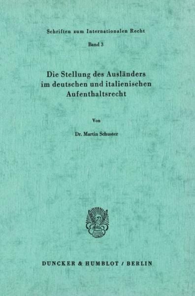 Die Stellung des Ausländers im deutschen und italienischen Aufenthaltsrecht.