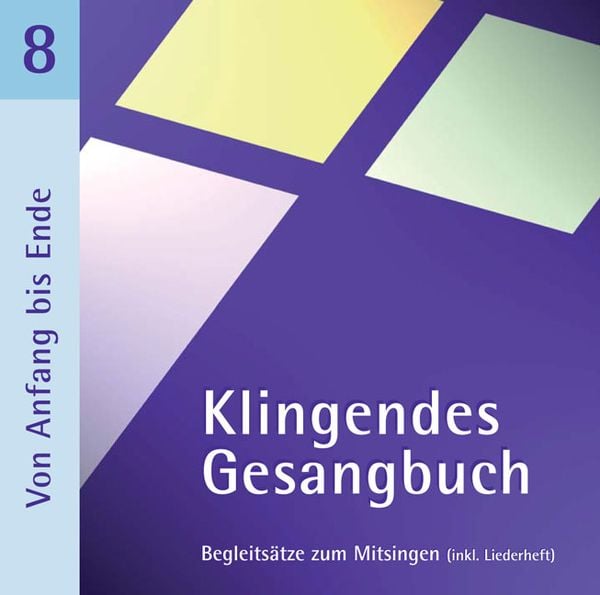 Klingendes Gesangbuch 8 - Von Anfang bis Ende (mit Pfingsten)