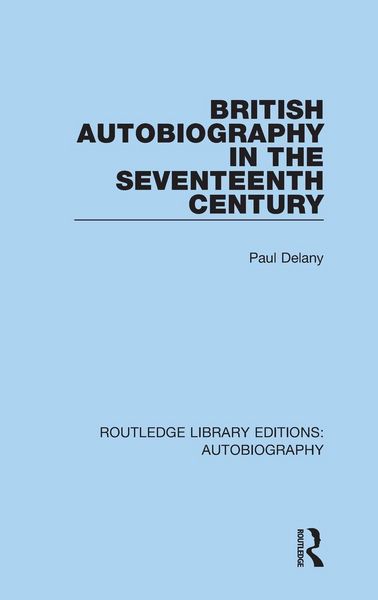 Produktbild: British Autobiography in the Seventeenth Century
