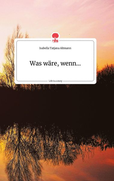 Produktbild: Was w&auml;re, wenn... Life is a Story - story.one