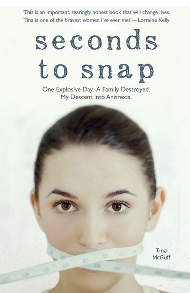 Produktbild: Seconds to Snap - One Explosive Day. A Family Destroyed. My Descent into Anorexia.