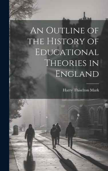 Produktbild: An Outline of the History of Educational Theories in England