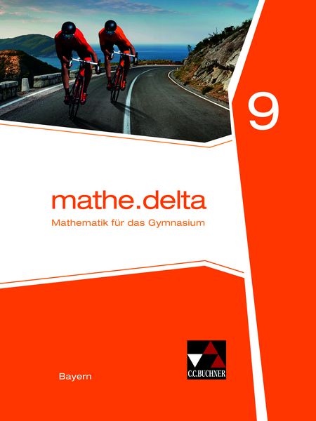 mathe.delta – Bayern / mathe.delta Bayern 9, Gebundene Ausgabe von Dieter Bergmann,Anne Brendel,Franz Eisentraut,Eva Fischer,Christoph Kastner,