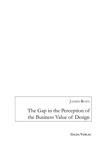 Produktbild: The Gap in the Perception of the Business Value of Design