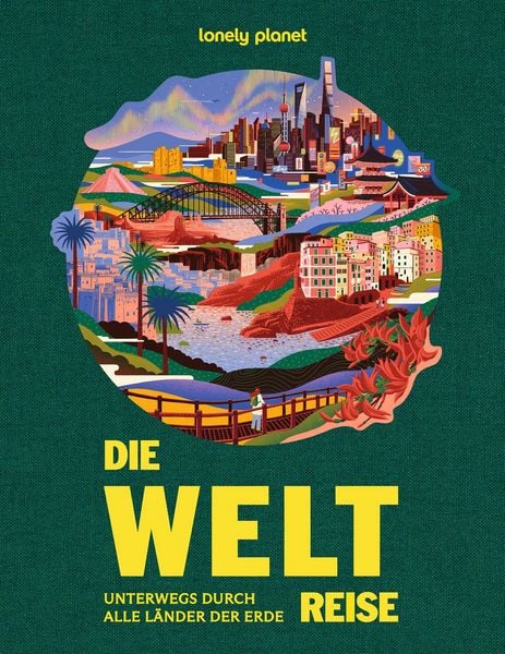 LONELY PLANET Bildband Lonely Planet Bildband Die Weltreise, Gebundene Ausgabe von Lonely Planet Deutschland, MairDuMont, 9783575013996