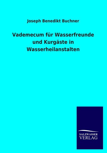 Produktbild: Vademecum f&uuml;r Wasserfreunde und Kurg&auml;ste in Wasserheilanstalten