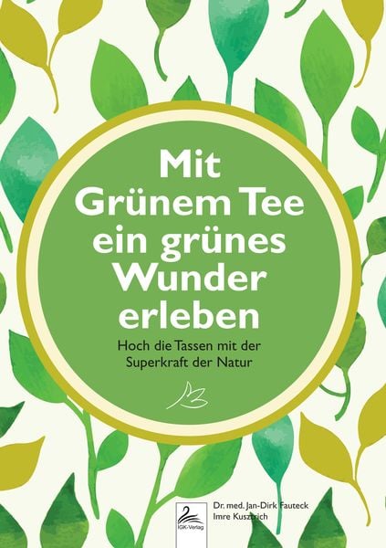 Produktbild: Mit Gr&uuml;nem Tee ein gr&uuml;nes Wunder erleben