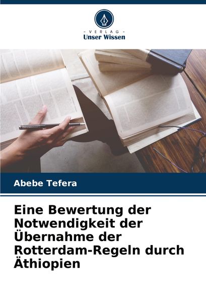 Produktbild: Eine Bewertung der Notwendigkeit der &Uuml;bernahme der Rotterdam-Regeln durch &Auml;thiopien