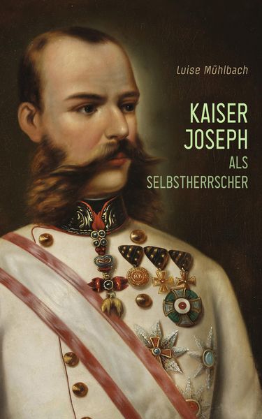 Produktbild: Kaiser Joseph als Selbstherrscher