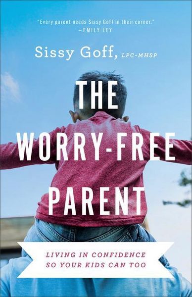 Produktbild: The Worry-Free Parent - Living in Confidence So Your Kids Can Too