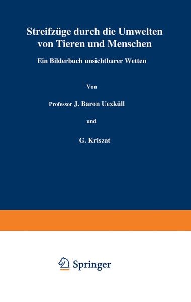 Produktbild: Streifz&uuml;ge durch die Umwelten von Tieren und Menschen Ein Bilderbuch unsichtbarer Welten