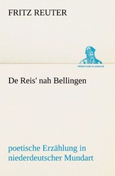 De Reis' nah Bellingen, Taschenbuch von Fritz Reuter, Tredition, 9783842410879