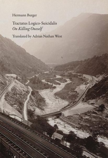 Tractatus Logico-Suicidalis, Taschenbuch von Hermann Burger, Wakefield Press, 9781939663887