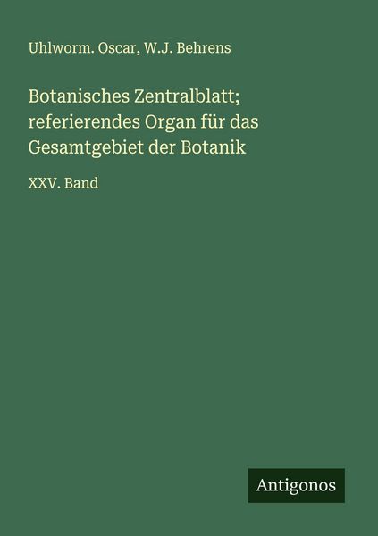 Produktbild: Botanisches Zentralblatt; referierendes Organ f&uuml;r das Gesamtgebiet der Botanik
