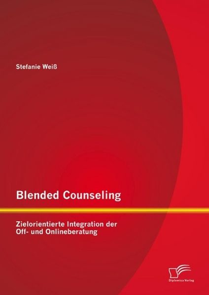 Produktbild: Blended Counseling: Zielorientierte Integration der Off- und Onlineberatung
