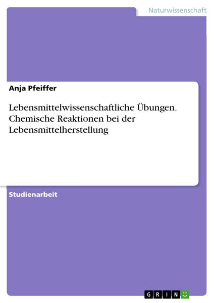 Produktbild: Lebensmittelwissenschaftliche &Uuml;bungen. Chemische Reaktionen bei der Lebensmittelherstellung
