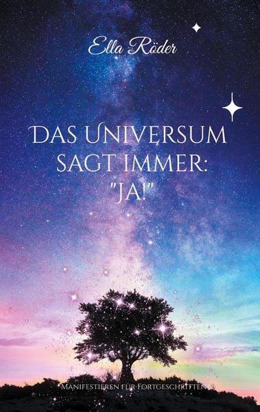 Produktbild: Das Universum sagt immer: "Ja!"