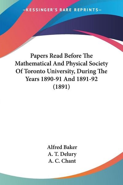 Produktbild: Papers Read Before The Mathematical And Physical Society Of Toronto University, During The Years 1890-91 And 1891-92 (1891)