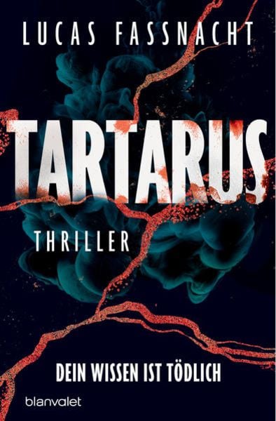 Tartarus - Dein Wissen ist tödlich, Taschenbuch von Lucas Fassnacht, Blanvalet, 978-3-7341-1162-4