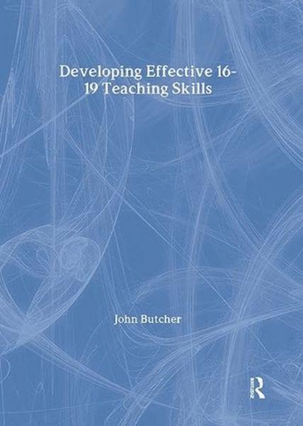Produktbild: Butcher, J: Developing Effective 16-19 Teaching Skills