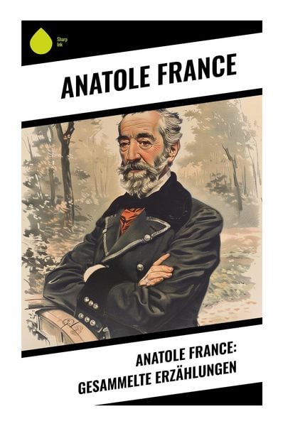 Produktbild: Anatole France: Gesammelte Erz&auml;hlungen