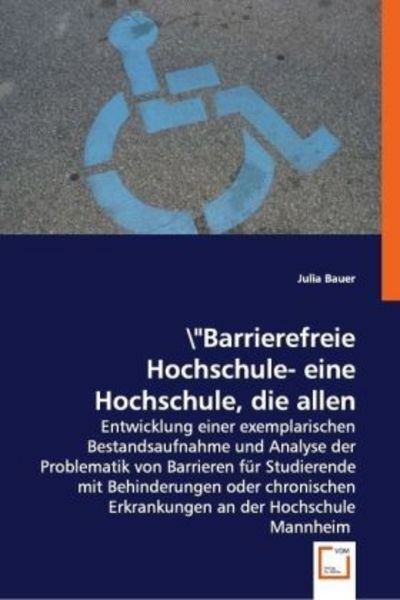 Bauer, J: Barrierefreie Hochschule?!, Taschenbuch von Julia Bauer, VDM, 9783639035599
