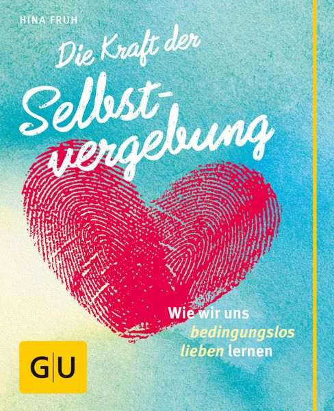 Produktbild: Die Kraft der Selbstvergebung