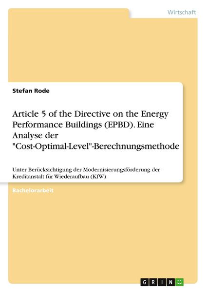 Article 5 of the Directive on the Energy Performance Buildings (EPBD). Eine Analyse der 'Cost-Optimal-Level'-Berechnungsmethode; Taschenbuch von