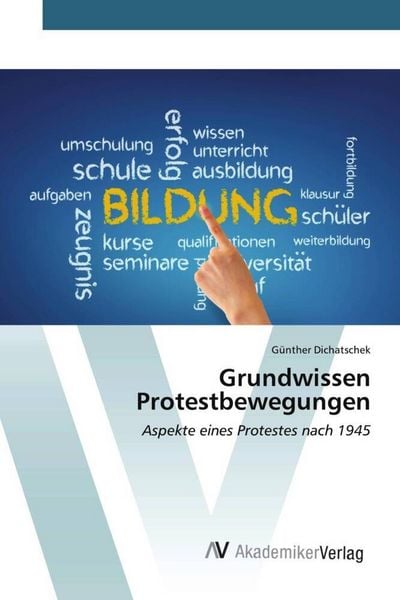 Grundwissen Protestbewegungen, Taschenbuch von Günther Dichatschek, AV Akademikerverlag, 9783639498226
