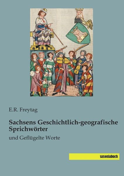 Produktbild: Sachsens Geschichtlich-geografische Sprichw&ouml;rter