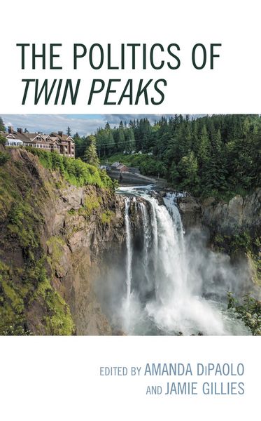 Produktbild: The Politics of Twin Peaks