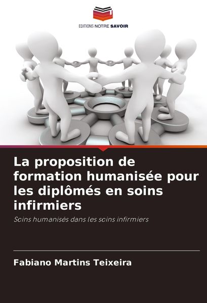 Produktbild: La proposition de formation humanis&eacute;e pour les dipl&ocirc;m&eacute;s en soins infirmiers