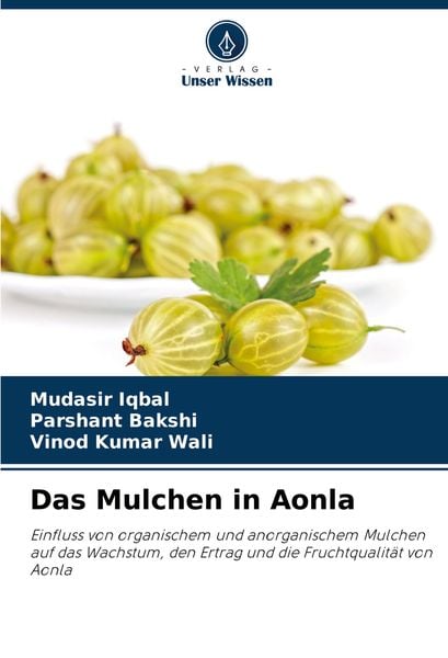 Das Mulchen in Aonla, Taschenbuch von Mudasir Iqbal , Parshant Bakshi , Vinod Kumar Wali, Verlag Unser Wissen, 9786208165666