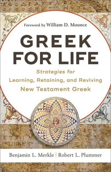 Produktbild: Greek for Life - Strategies for Learning, Retaining, and Reviving New Testament Greek