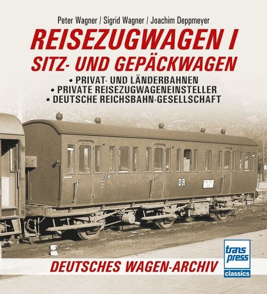 Reisezugwagen 1 - Sitz- und Gepäckwagen, Taschenbuch von Peter Wagner , Sigrid Wagner , Joachim Deppmeyer, Motorbuch Verlag, 9783613716810