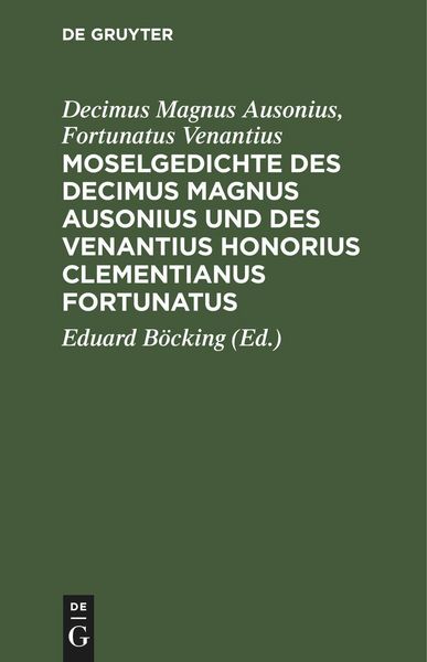 Produktbild: Moselgedichte des Decimus Magnus Ausonius und des Venantius Honorius Clementianus Fortunatus