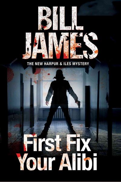 Produktbild: Bill, J: First Fix Your Alibi