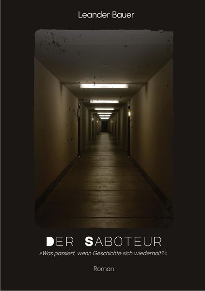 Produktbild: Der Saboteur: Was passiert, wenn Geschichte sich wiederholt?